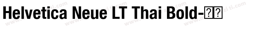 Helvetica Neue LT Thai Bold字体转换
